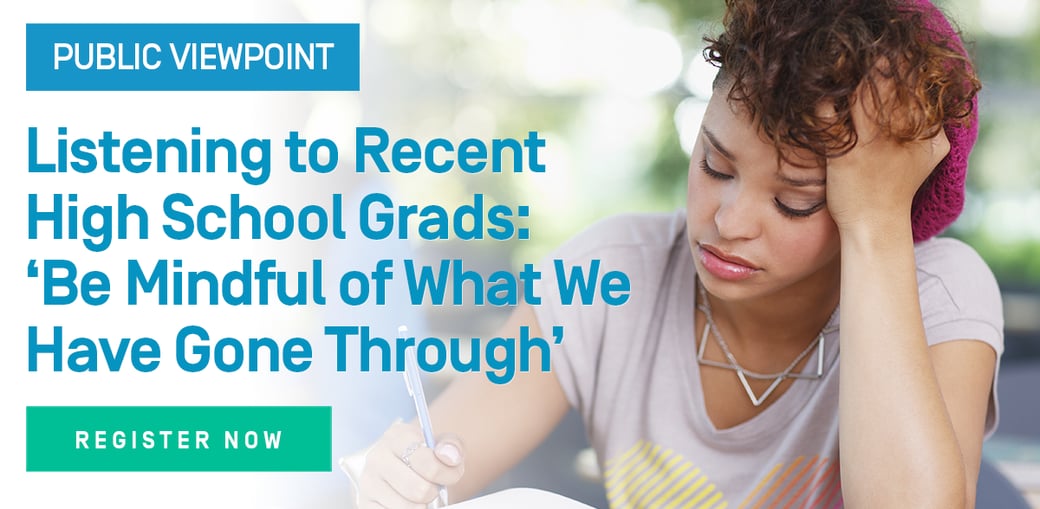Listening to Recent High School Grads: 'Be Mindful of What We Have Gone Through'